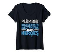 Donna Funny Plumbing Plumber Because Even Electricians Need Heroes Maglietta con Collo a V