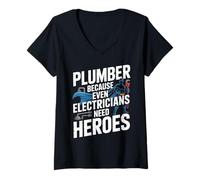 Donna Funny Plumbing Plumber Because Even Electricians Need Heroes Maglietta con Collo a V