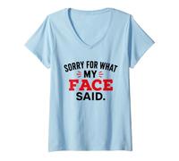 Donna Funny Sarcastic Quote Sorry for What My Face Said Maglietta con Collo a V