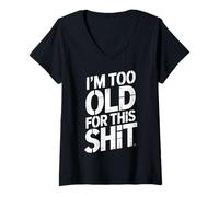 Donna Funny Saying I'm Too Old for This Stuff Retro Distressed Maglietta con Collo a V