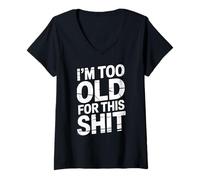 Donna Funny Saying I'm Too Old for This Stuff Retro Distressed Maglietta con Collo a V