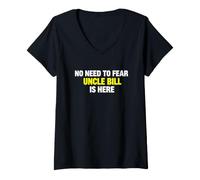 Donna Funny Saying Need Fear Uncle Bill Here Sarcastico Maglietta con Collo a V