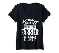 Donna Funny Saying Never Dreamed I'd Be A Farrier Donne Uomini Maglietta con Collo a V