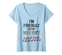 Donna Funny Warning Husband Joke I’m Friendly But My Wife Isn’t Maglietta con Collo a V