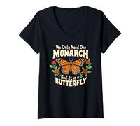 Donna Funny We Only Need One Monarch and It's A Butterfly Maglietta con Collo a V