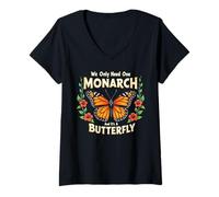 Donna Funny We Only Need One Monarch and It's A Butterfly Maglietta con Collo a V