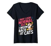 Donna Gatto I May Look Normal But I Meow Back At Cats Gatti Maglietta con Collo a V