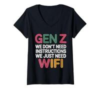 Donna Gen Z We Don't Need Instructions We Just Need WiFi |- Maglietta con Collo a V