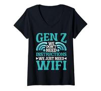 Donna Gen Z We Don't Need Instructions We Just Need WiFi Maglietta con Collo a V
