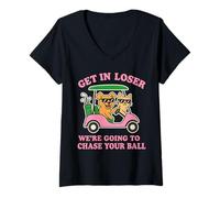 Donna Get In Loser Stiamo andando a cercare la mia pallina da golf Golf Maglietta con Collo a V