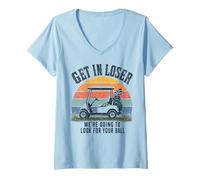 Donna Get in Loser We're Going to Look for Your Ball Golfer Maglietta con Collo a V