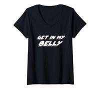 Donna Get in My Belly | Comedy Movie 1990's 2000's Joke Quote Maglietta con Collo a V