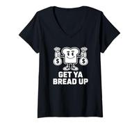 Donna Get Ya Bread Up - Divertente Amante del Pane Maglietta con Collo a V