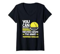 Donna Giocatore di Tennis Non puoi mai Avere troppe Palline da Tennis Maglietta con Collo a V