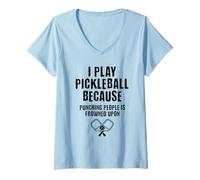Donna Gioco a Pickleball perché Prendere a Pugni Le Persone è disapprovato Maglietta con Collo a V
