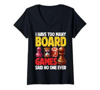 Donna Gioco da tavolo - I Have Too Many Boardgames Said No One Ever Maglietta con Collo a V