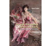 «Donna Giovanna» di Menotti Lerro. L'innovazione del mito