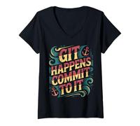 Donna Git Happens Commit To It Dev Workflow Programmer Coder - Maglietta con Collo a V
