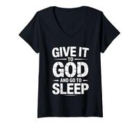 Donna Give It To God And Go To Sleep Maglietta con Collo a V