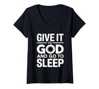 Donna Give It To God And Go To Sleep Maglietta con Collo a V