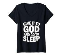 Donna Give It To God And Go To Sleep Maglietta con Collo a V