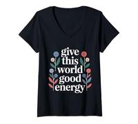 Donna Give This World Good Energy Positivity Impact Influence - Maglietta con Collo a V