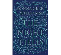 Donna Glee Williams The Night Field (Copertina rigida)