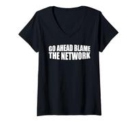 Donna Go Ahead Blame The Network Supporto IT ------- Maglietta con Collo a V