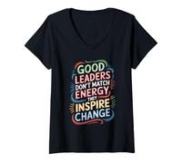 Donna Good Leaders Don't Match Energy They Inspire Change - Maglietta con Collo a V