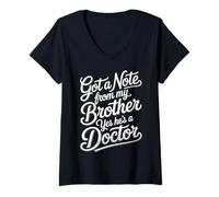 Donna Got A Note from My Brother Yes He's A Doctor - Maglietta con Collo a V