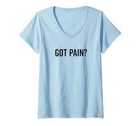 Donna Got Pain? Divertente Umorismo Sarcastico per alleviare Il Dolore Maglietta con Collo a V