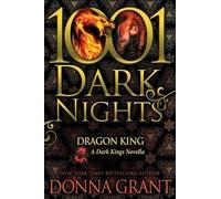 Donna Grant Dragon King (Tascabile) 1001 Dark Nights