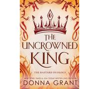 Donna Grant The Uncrowned King (Tascabile) Bastard Duology