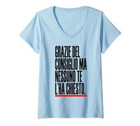 Donna grazie del consiglio ma nessuno te l'ha chiesto Maglietta con Collo a V