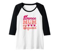 Donna Groovy Dancing Practice Mummy of Best Bancer Dance Mum Squad Maglia con Maniche Raglan