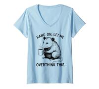 Donna Hang On Let Me Overthink This Black Opossum Holding Coffee Maglietta con Collo a V