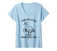 Donna Hang On, Let Me Overthink This Cool Duck Drinking Hot Coffee Maglietta con Collo a V