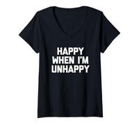 Donna Happy When I'm Unhappy - Funny Saying Sarcastic Cool Novelty Maglietta con Collo a V