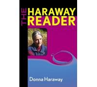 Donna Haraway The Haraway Reader (Tascabile)