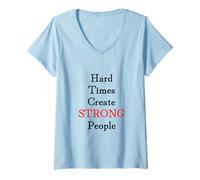 Donna Hard Times Create Strong People Maglietta con Collo a V