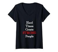 Donna Hard Times Create Strong People Maglietta con Collo a V