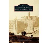 Donna Hartz George Hartz Arizona's National Parks and Monuments (Tascabile)
