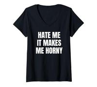 Donna Hate Me It Makes Me Horny Funny Jokes Dirty Designs Maglietta con Collo a V