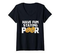Donna Have Fun Staying Poor Bitcoin Criptovaluta BTC Milionario Maglietta con Collo a V