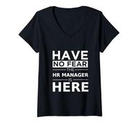 Donna Have No Fear HR Manager Is Here Divertente Regalo Lavoro Umorismo Lavoro Maglietta con Collo a V