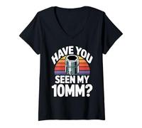 Donna Have You Seen My 10MM Socket Meme Car Guy Humor Meccanico Maglietta con Collo a V