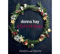 Donna Hay Donna Hay Christmas Feasts and Treats (Copertina rigida)