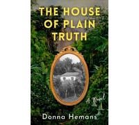 Donna Hemans The House of Plain Truth (Copertina rigida)