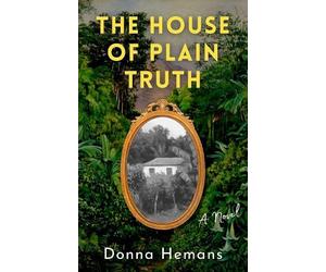 Donna Hemans The House of Plain Truth (Copertina rigida)
