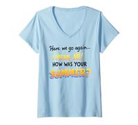 Donna Here We Go Again I Mean Hi How Was Your Summer Teachers Maglietta con Collo a V